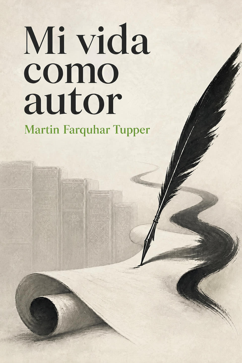 Mi vida como autor by Martin Farquhar Tupper, the cover
