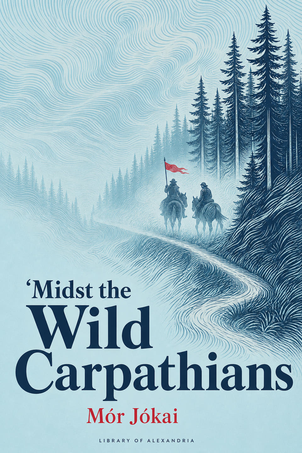 'Midst the Wild Carpathians by Mór Jókai, the cover