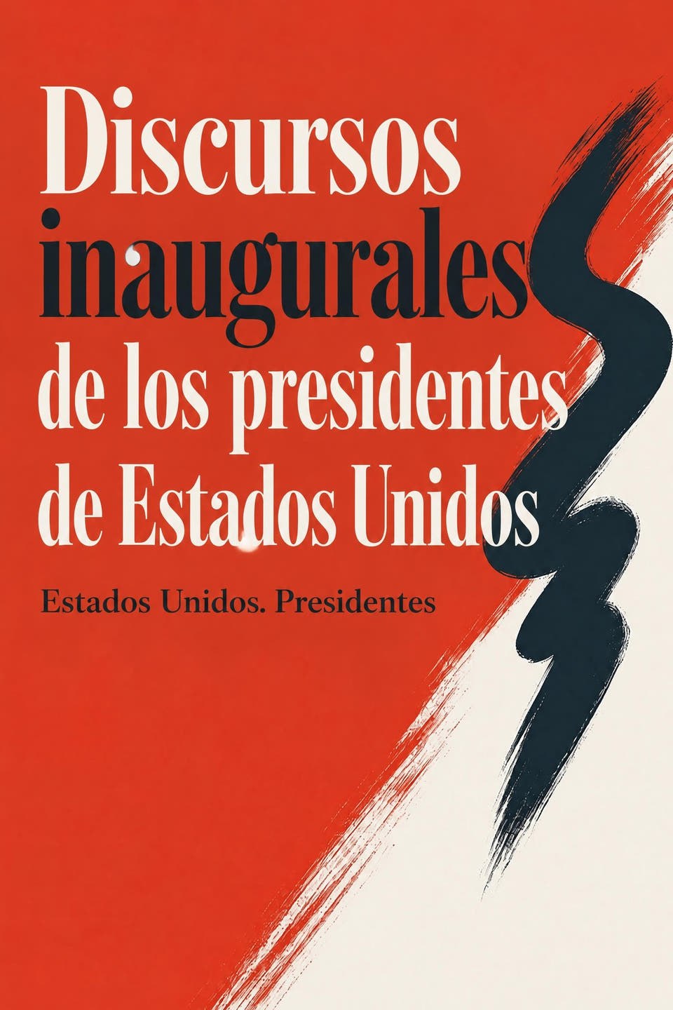 Portada de Discursos inaugurales de los presidentes de Estados Unidos, de Estados Unidos. Presidentes