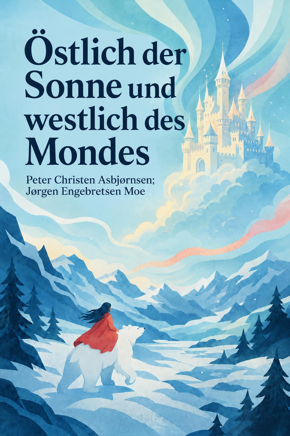 Östlich der Sonne und westlich des Mondes by Peter Christen Asbjørnsen; Jørgen Engebretsen Moe, the cover