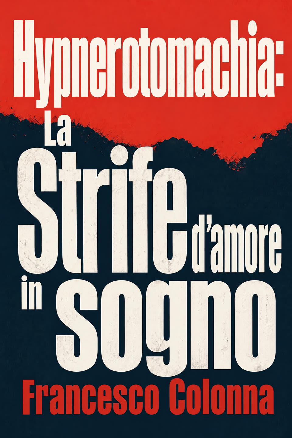 Hypnerotomachia: La strife d’amore in sogno by Francesco Colonna, the cover