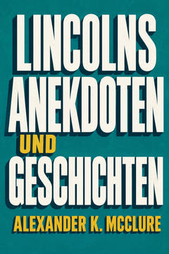 Lincolns Anekdoten und Geschichten, the cover of this edition