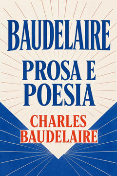 Baudelaire: prosa e poesia, the cover of this edition