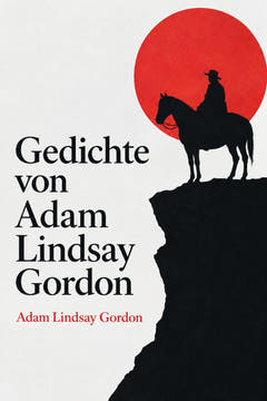 Gedichte von Adam Lindsay Gordon, the cover of this edition