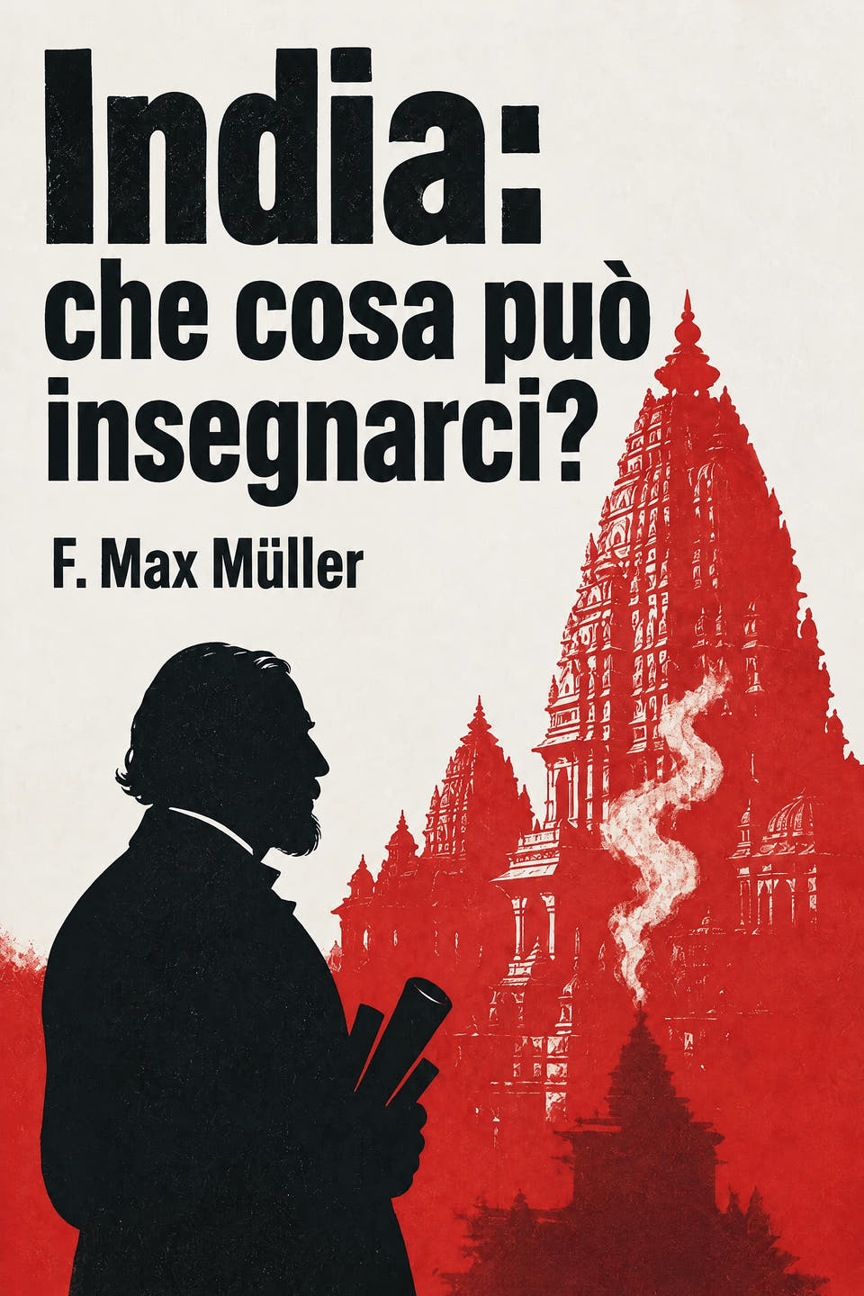 India: che cosa può insegnarci? by F. Max Müller, the cover