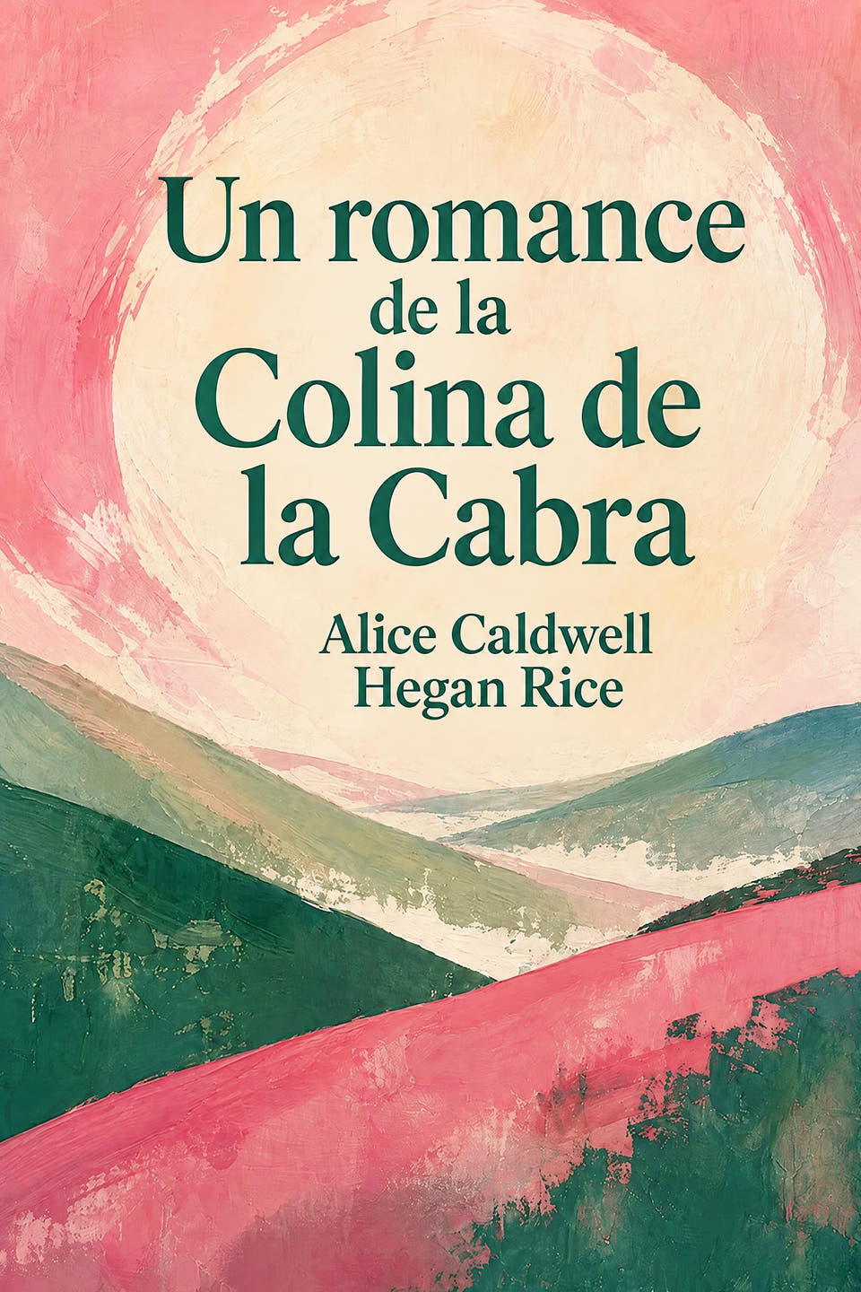 Un romance de la Colina de la Cabra by Alice Caldwell Hegan Rice, the cover