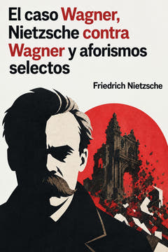 El caso Wagner, Nietzsche contra Wagner y aforismos selectos, the cover of this edition