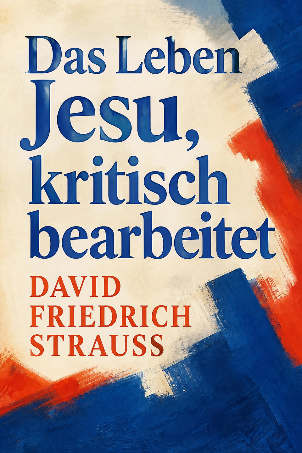 Das Leben Jesu, kritisch bearbeitet by David Friedrich Strauss, the cover