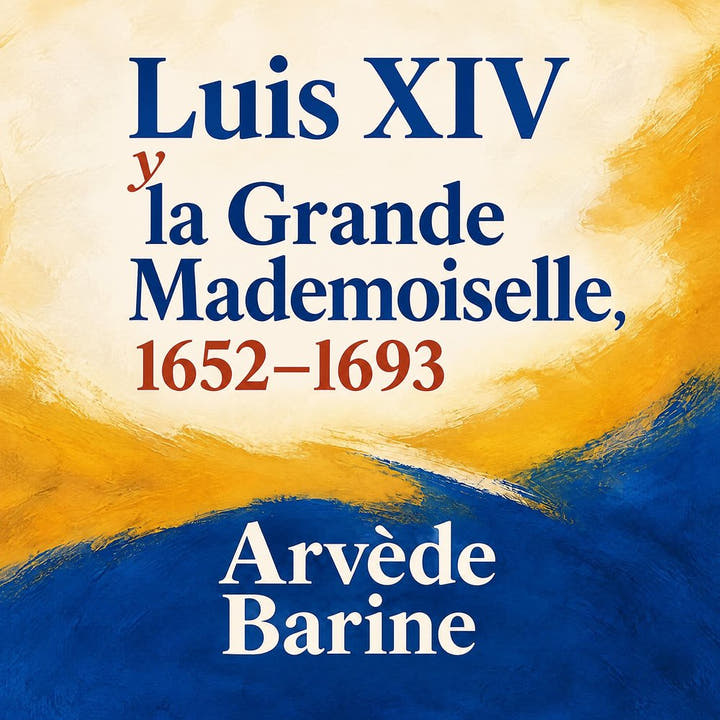 Luis XIV y la Grande Mademoiselle, 1652–1693, the audiobook cover