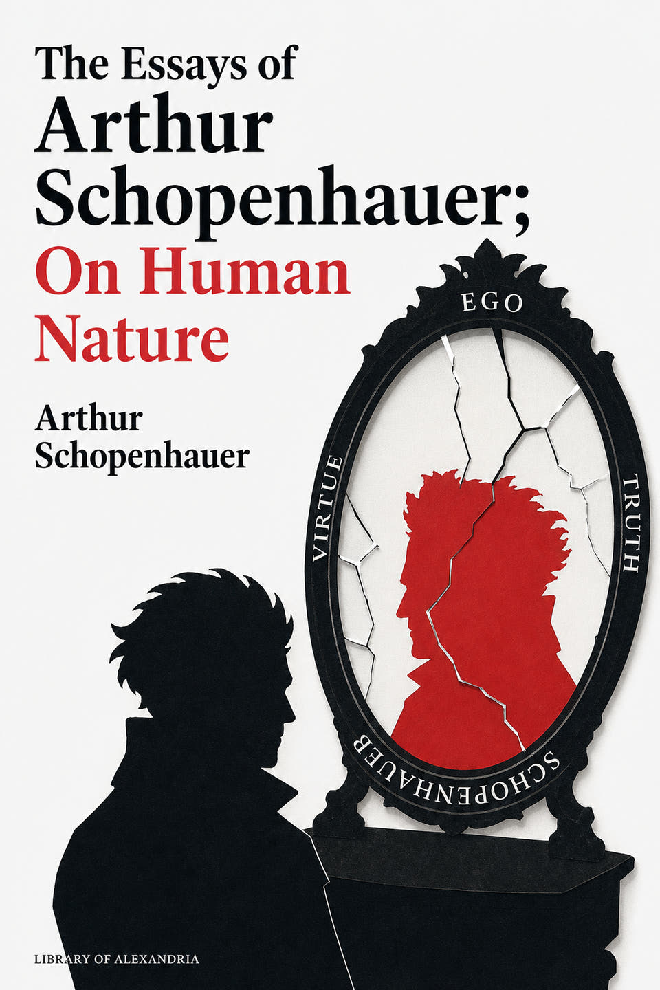 The Essays of Arthur Schopenhauer; On Human Nature by Arthur Schopenhauer, the cover