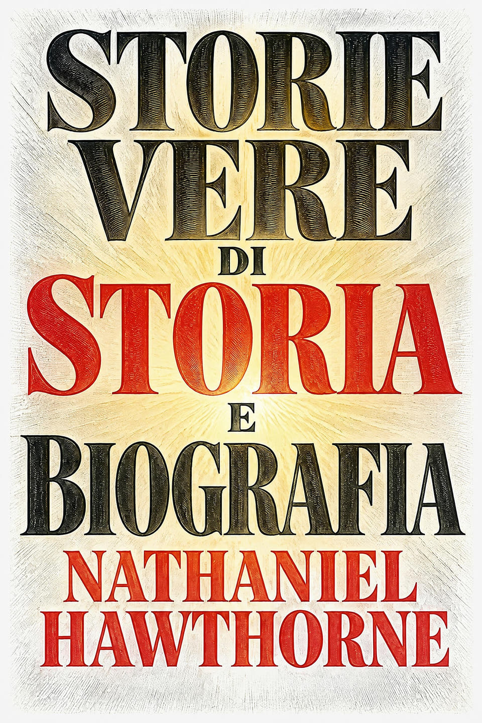 Storie vere di storia e biografia by Nathaniel Hawthorne, the cover