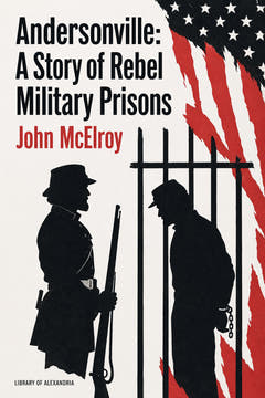 Andersonville: A Story of Rebel Military Prisons, the cover of this edition