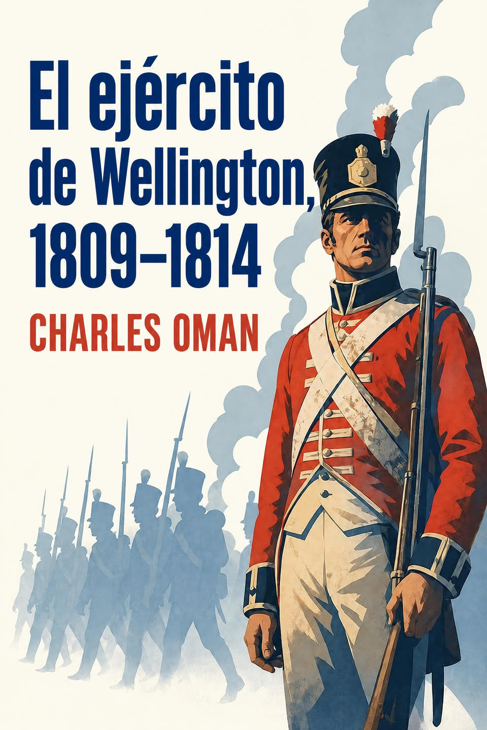 El ejército de Wellington, 1809–1814 by Charles Oman, the cover
