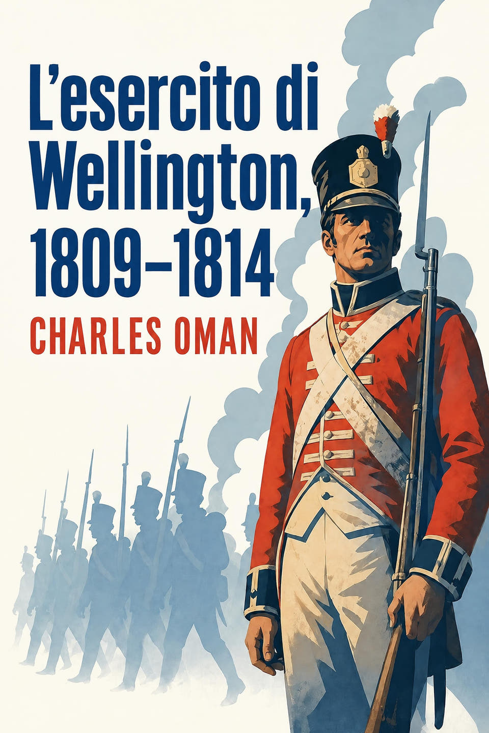 L’esercito di Wellington, 1809–1814 by Charles Oman, the cover