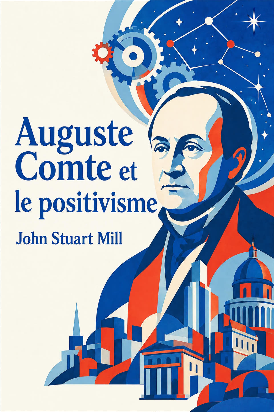 Auguste Comte et le positivisme by John Stuart Mill, the cover