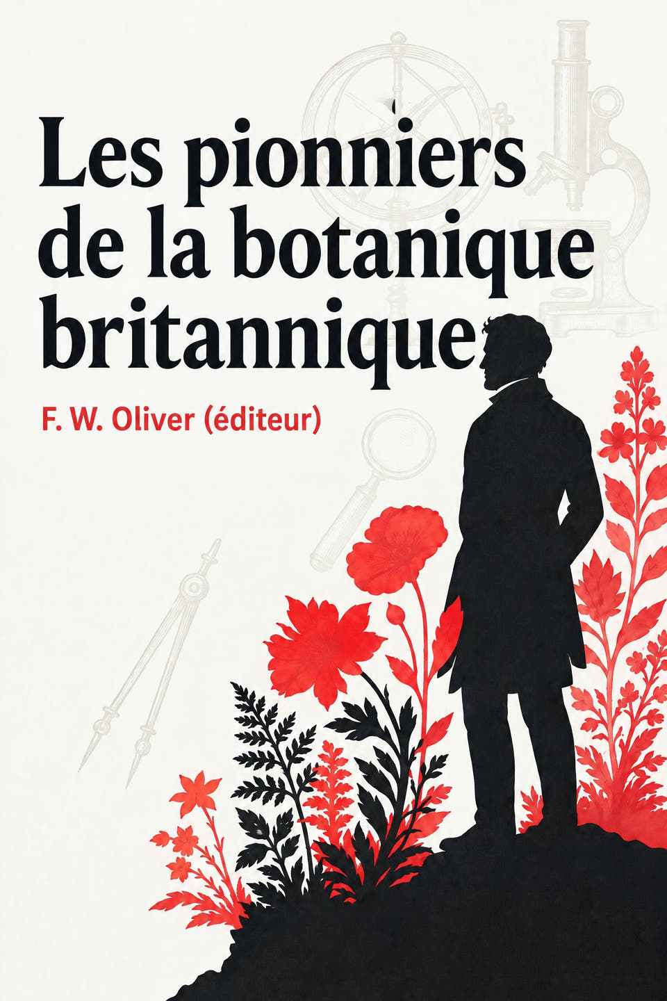 Les pionniers de la botanique britannique by F. W. Oliver (éditeur), the cover