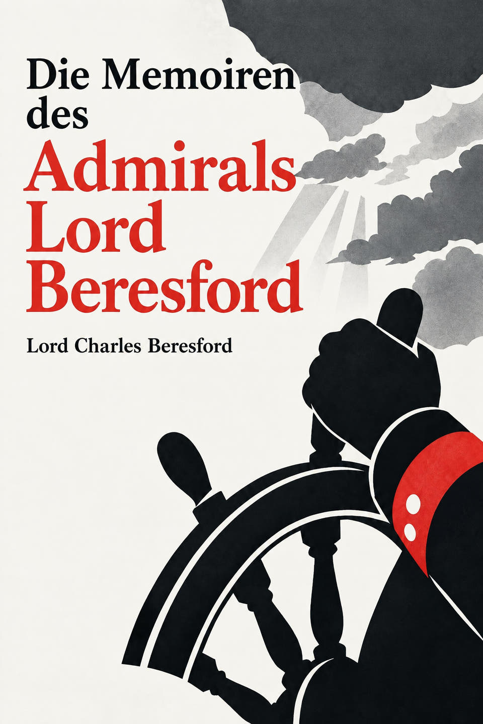 Die Memoiren des Admirals Lord Beresford by Lord Charles Beresford, the cover