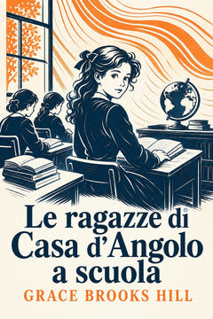 Le ragazze di Casa d’Angolo a scuola, the cover of this edition