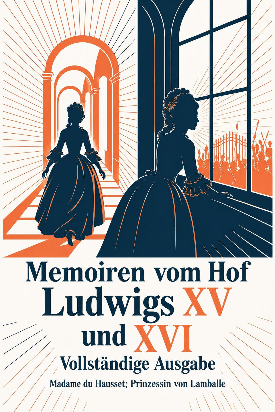 Memoiren vom Hof Ludwigs XV. und XVI. — Vollständige Ausgabe by Madame du Hausset; Prinzessin von Lamballe, the cover