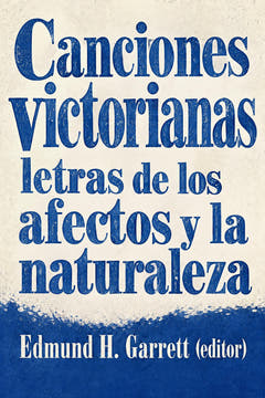 Canciones victorianas: letras de los afectos y la naturaleza, the cover of this edition