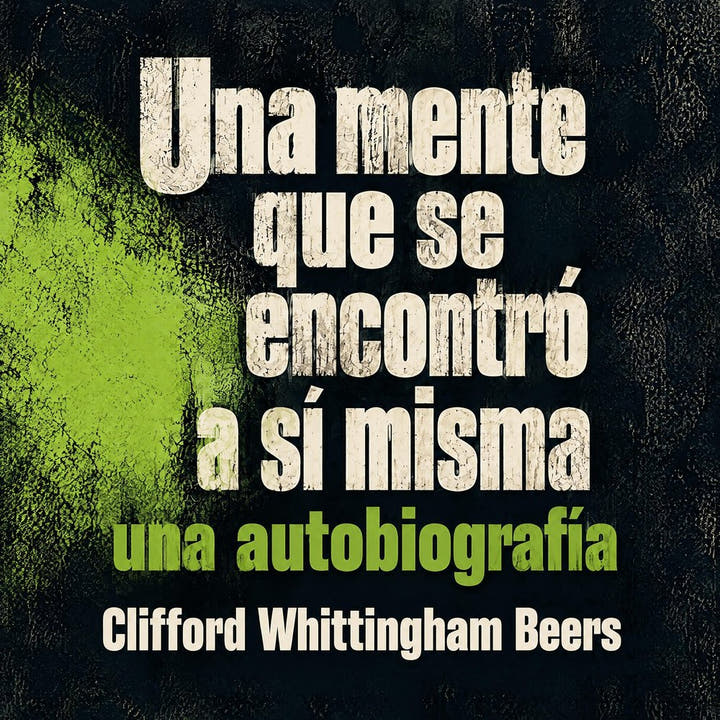 Una mente que se encontró a sí misma: una autobiografía, the audiobook cover