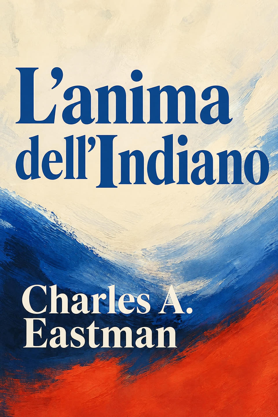 L’anima dell’Indiano by Charles A. Eastman, the cover