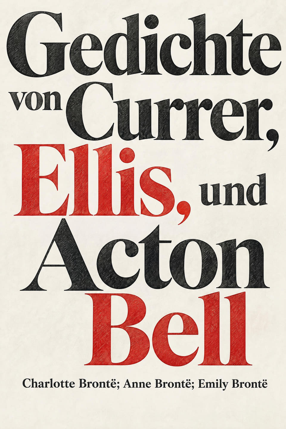 Gedichte von Currer, Ellis und Acton Bell by Charlotte Brontë; Anne Brontë; Emily Brontë, the cover