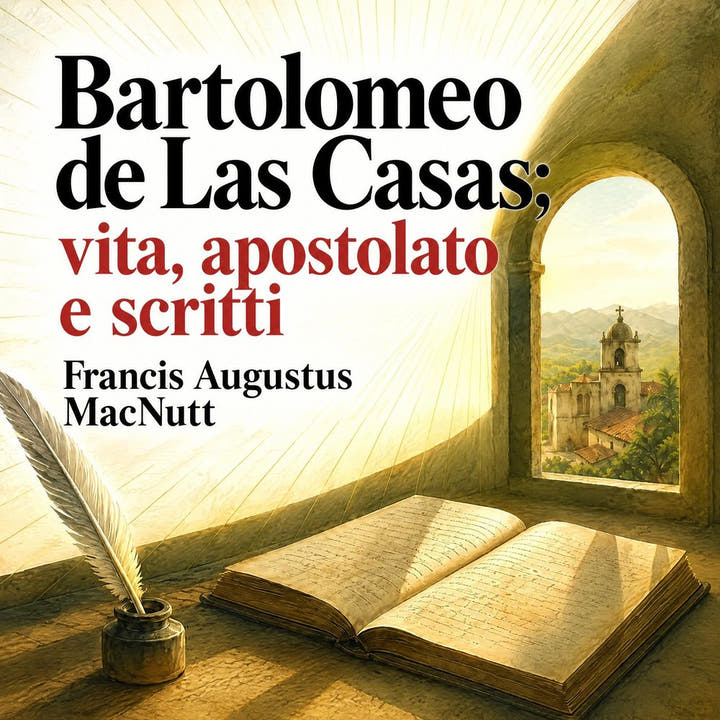 Bartolomeo de Las Casas: vita, apostolato e scritti, the audiobook cover