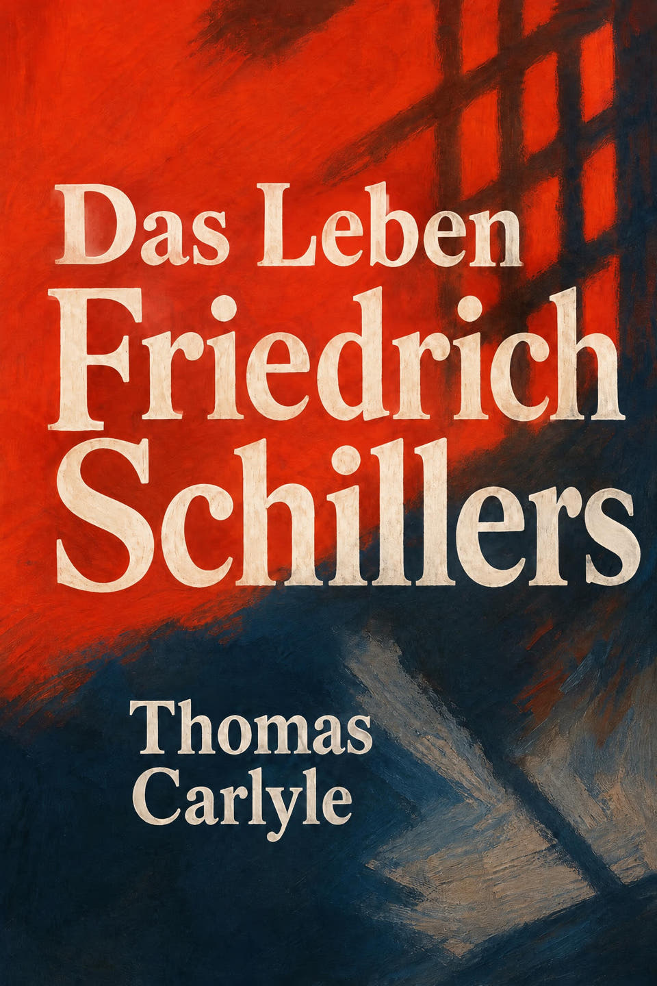 Das Leben Friedrich Schillers by Thomas Carlyle, the cover