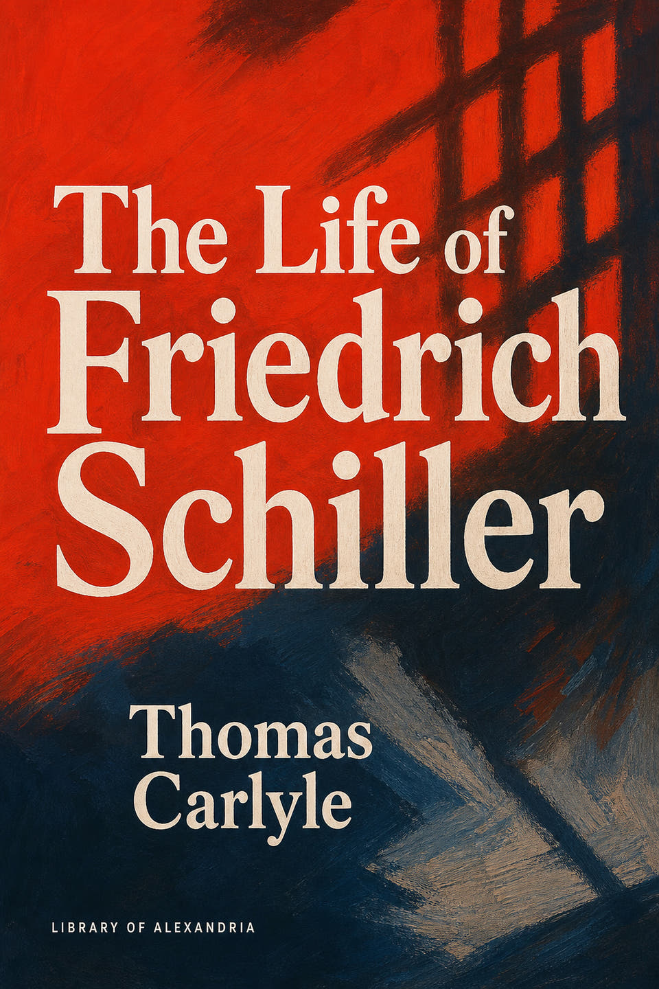 The Life of Friedrich Schiller by Thomas Carlyle, the cover