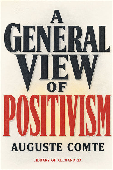 A General View of Positivism (eBook and audiobook)