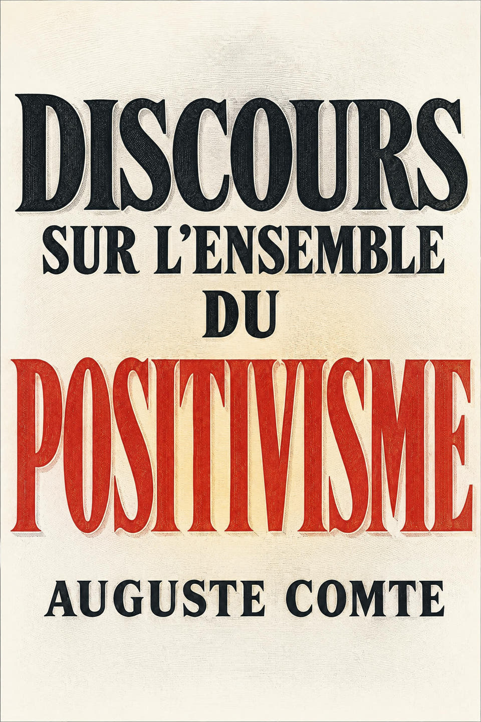 Discours sur l'ensemble du positivisme by Auguste Comte, the cover