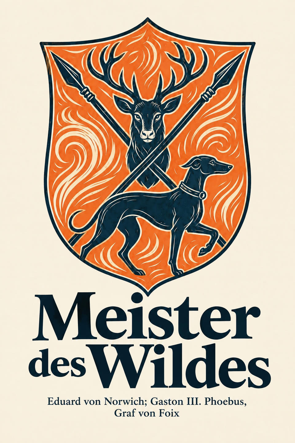 Meister des Wildes by Eduard von Norwich; Gaston III. Phoebus, Graf von Foix, the cover
