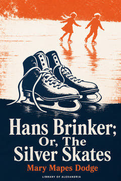 Hans Brinker; Or, The Silver Skates, the cover of this edition