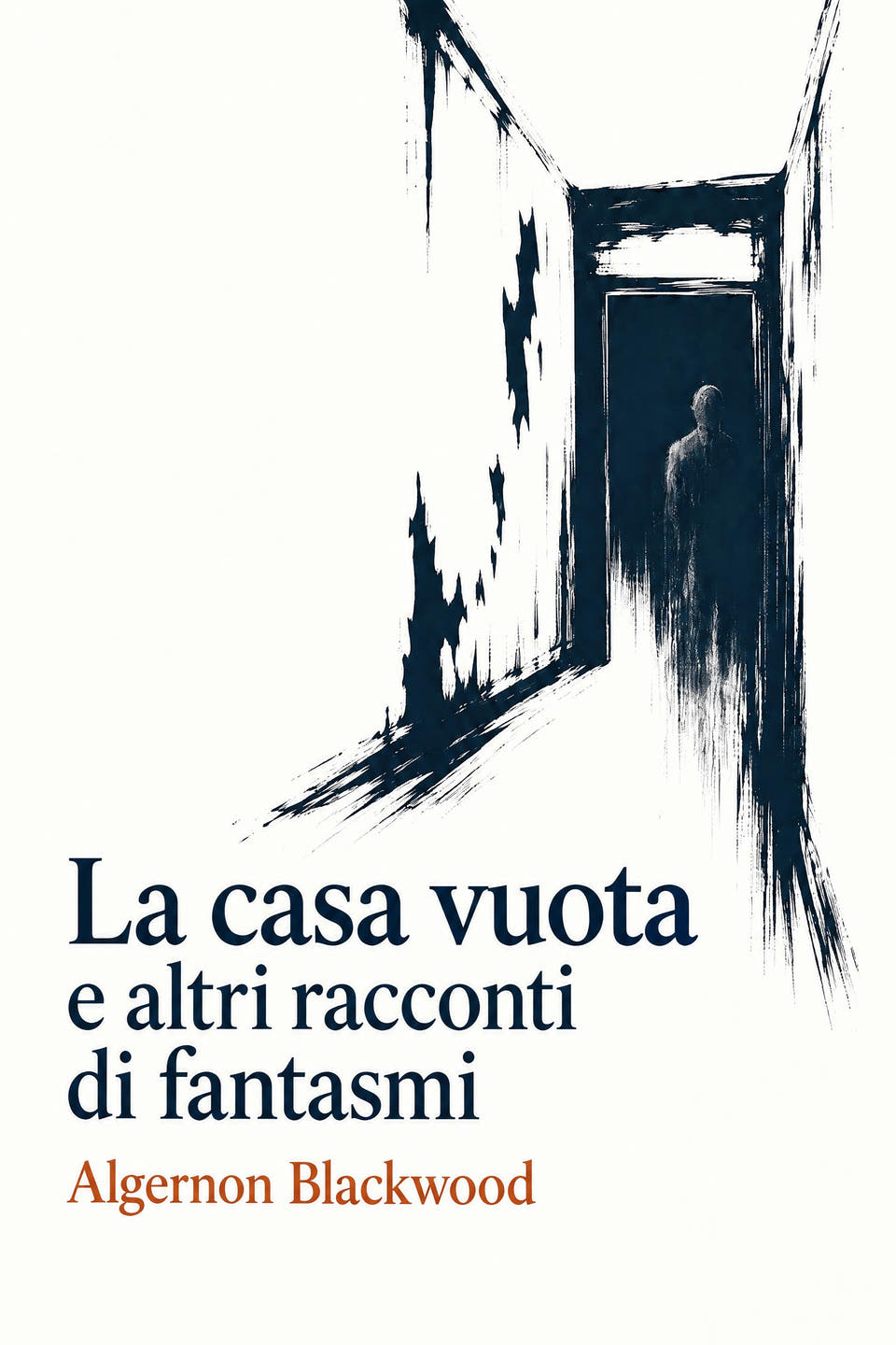 La casa vuota e altri racconti di fantasmi by Algernon Blackwood, the cover