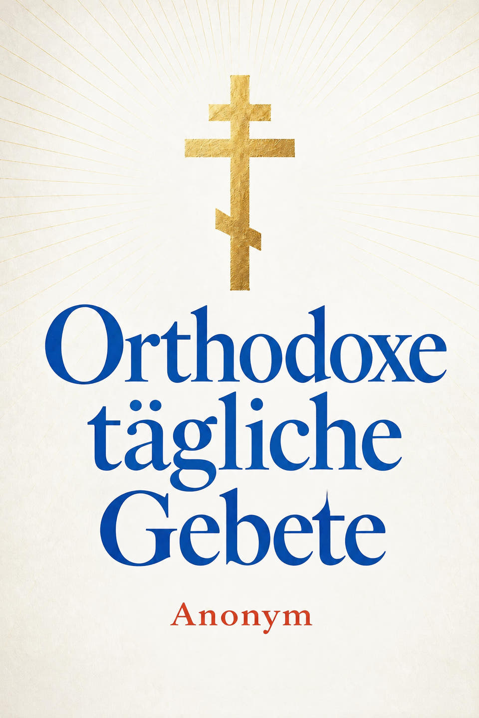 Orthodoxe tägliche Gebete by Anonym, the cover