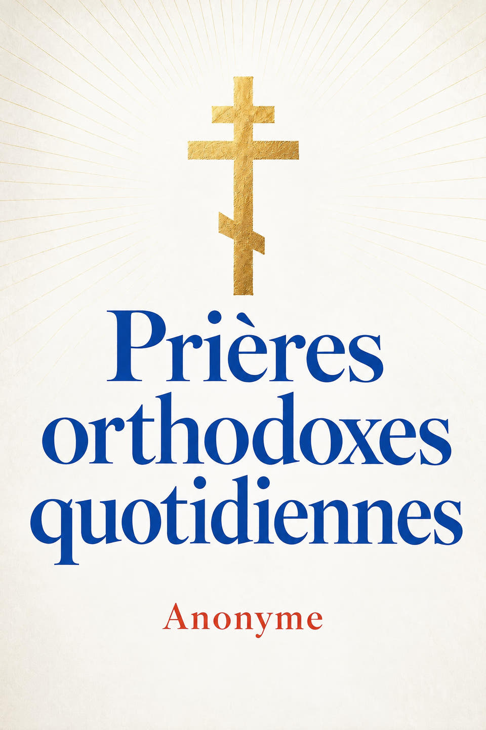 Prières orthodoxes quotidiennes by Anonyme, the cover