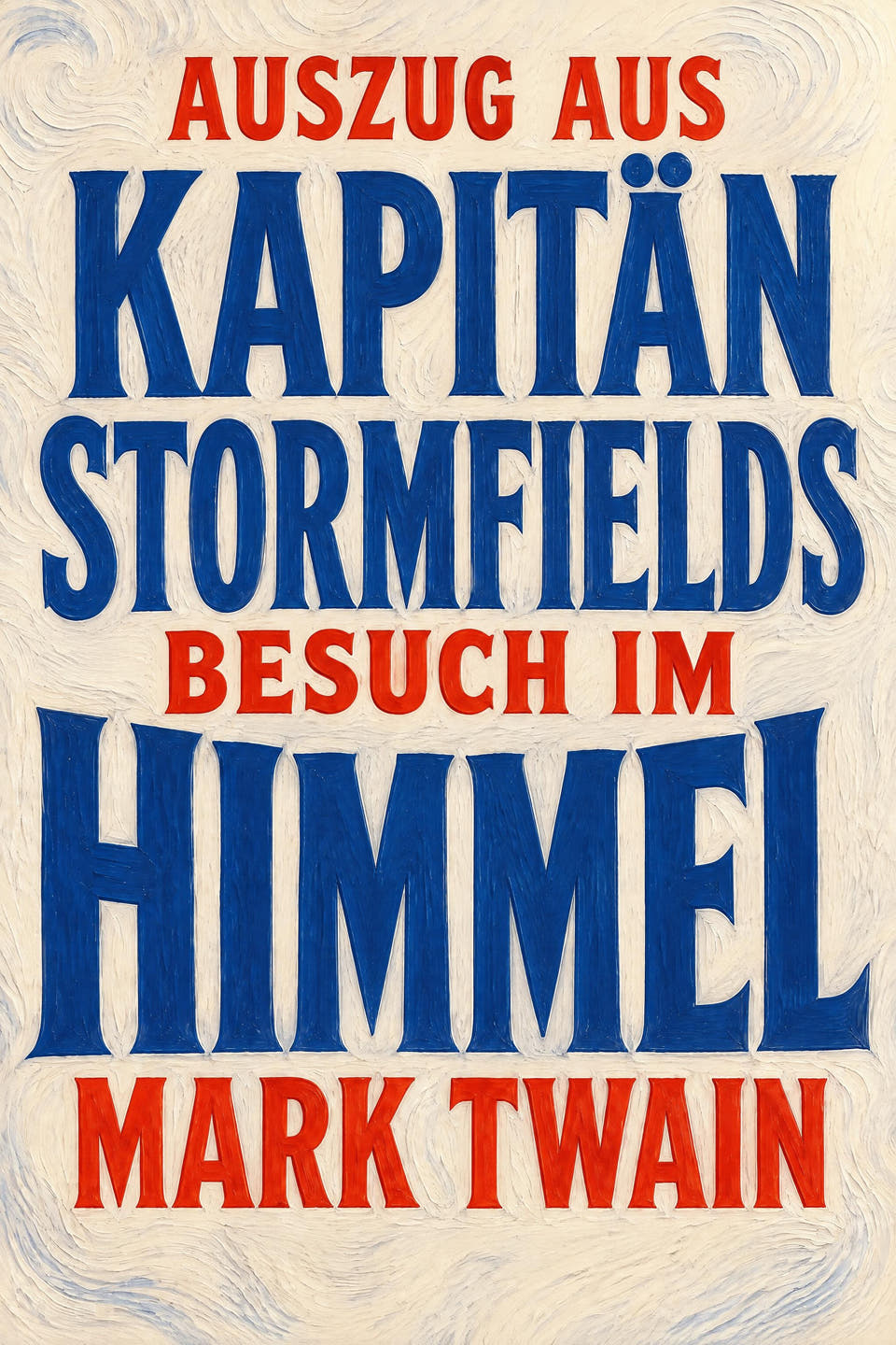 Auszug aus Kapitän Stormfields Besuch im Himmel by Mark Twain, the cover