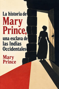 La historia de Mary Prince, una esclava de las Indias Occidentales, the cover of this edition