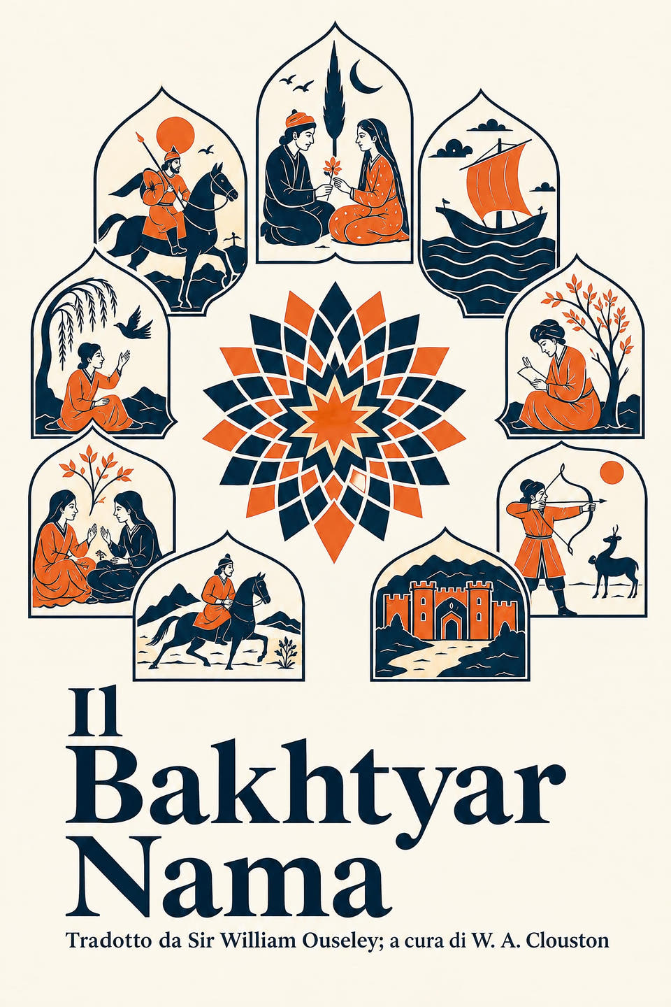 Il Bakhtyar Nama by Tradotto da Sir William Ouseley; a cura di W. A. Clouston, the cover