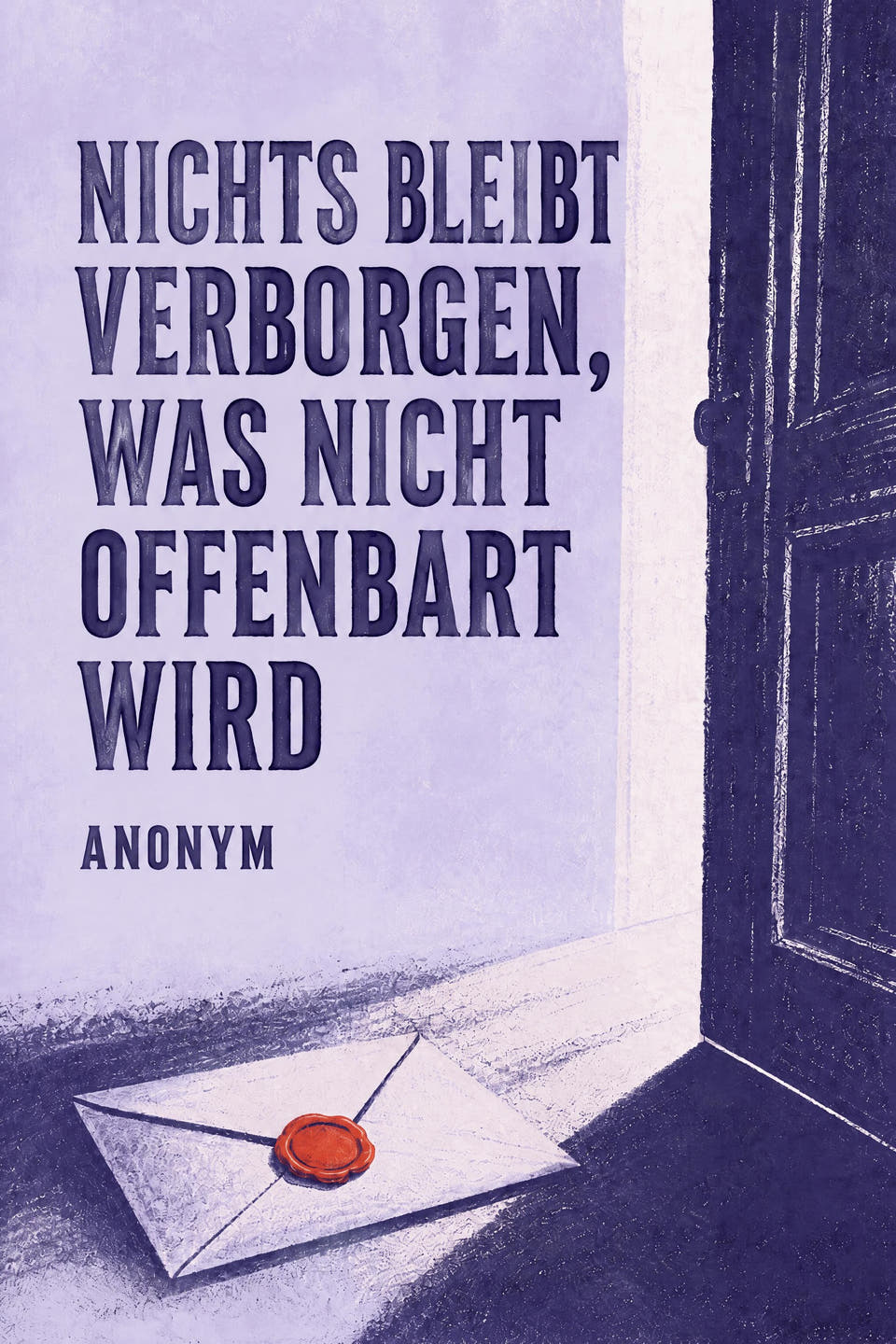 Nichts bleibt verborgen, was nicht offenbart wird by Anonym, the cover