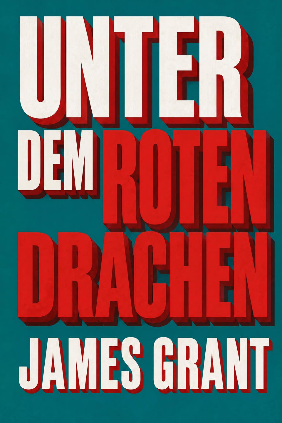 Unter dem Roten Drachen by James Grant, the cover