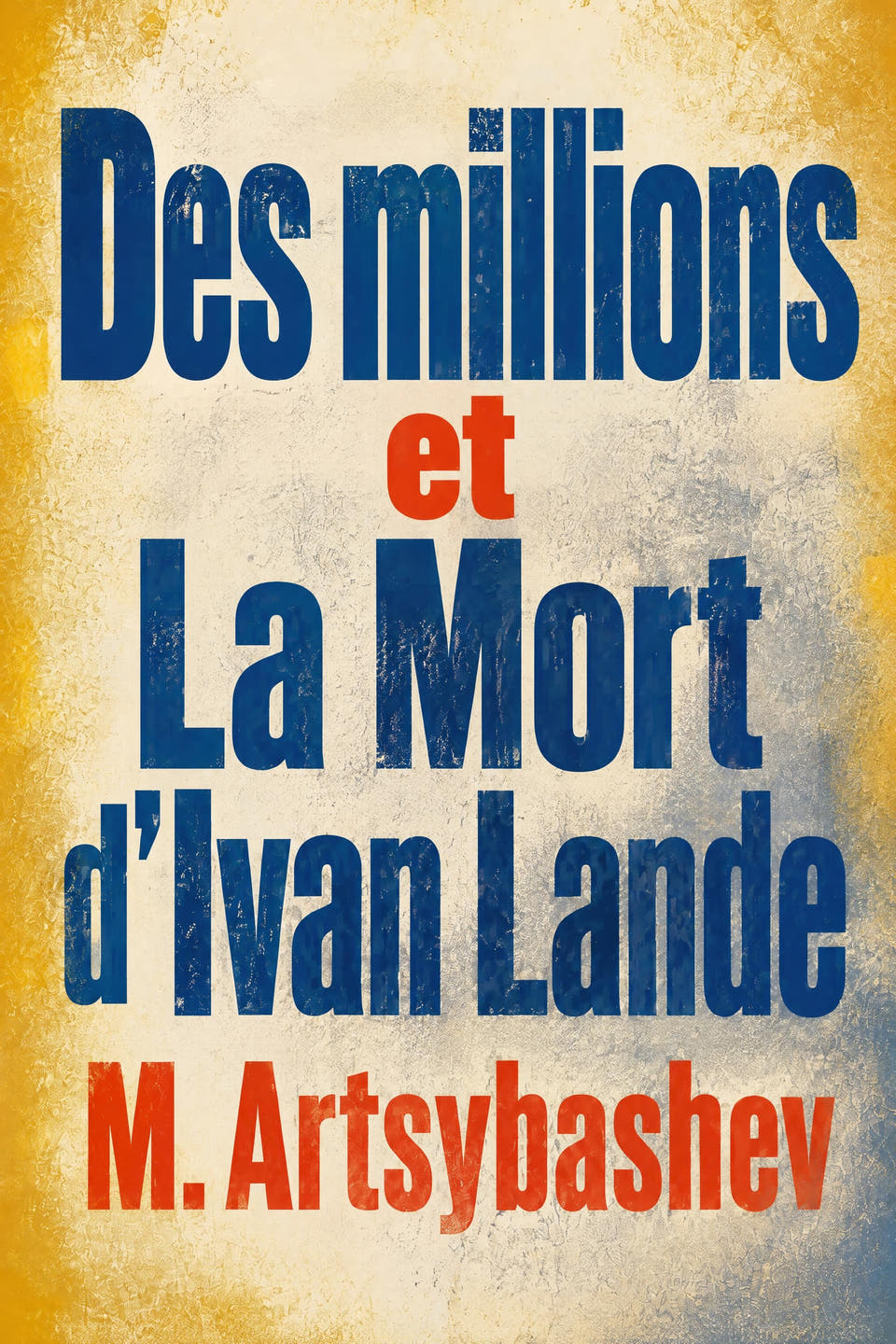 Des millions et La Mort d’Ivan Lande by M. Artsybashev, the cover
