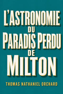 L’Astronomie du Paradis perdu de Milton, the cover of this edition