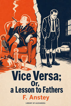 Vice Versa; Or, a Lesson to Fathers, the cover of this edition