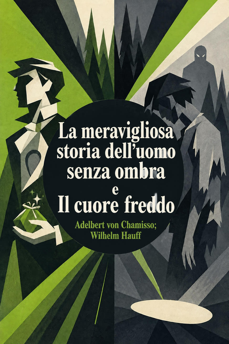 La meravigliosa storia dell’uomo senza ombra e Il cuore freddo by Adelbert von Chamisso; Wilhelm Hauff, the cover
