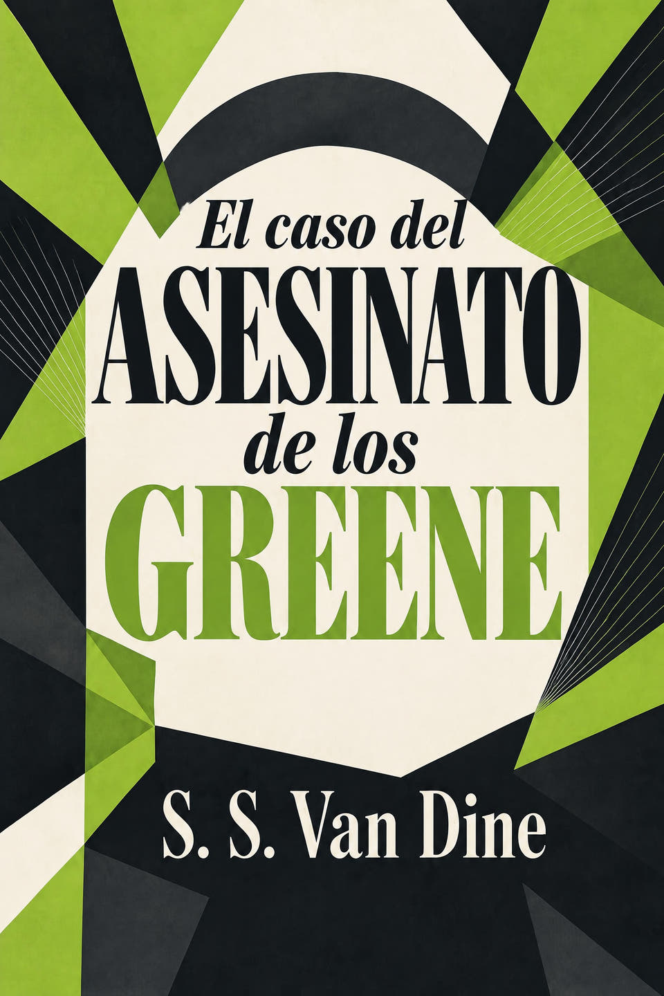 El caso del asesinato de los Greene by S. S. Van Dine, the cover