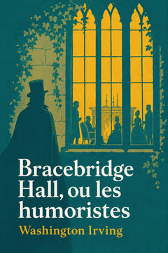 Bracebridge Hall, ou les humoristes, the cover of this edition