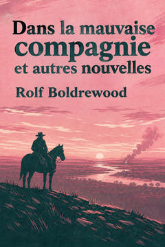 Dans la mauvaise compagnie et autres nouvelles, the cover of this edition