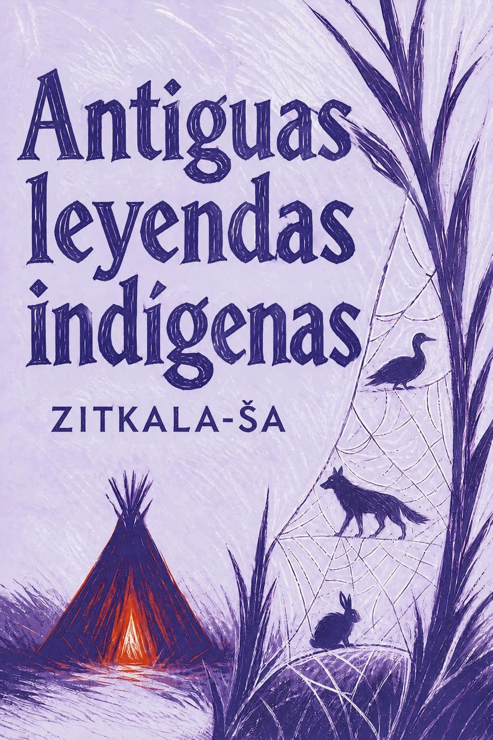 Antiguas leyendas indígenas by Zitkala-Ša, the cover